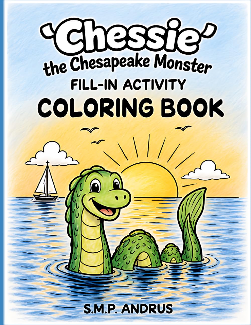 'Chessie' the Chesapeake Monster Fill-In Activity Book ('CHESSIE' the Chesapeake Monster Coloring Books & COMIC Books)