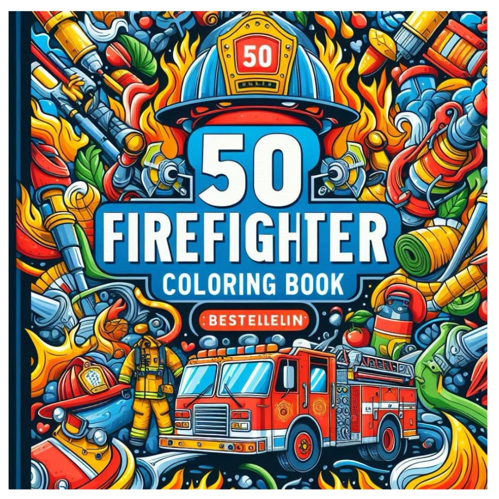 50 Firefighter Coloring Book: Fun and Heroic Firefighting Scenes to Color – Perfect for Brave Little Firefighter Fans!