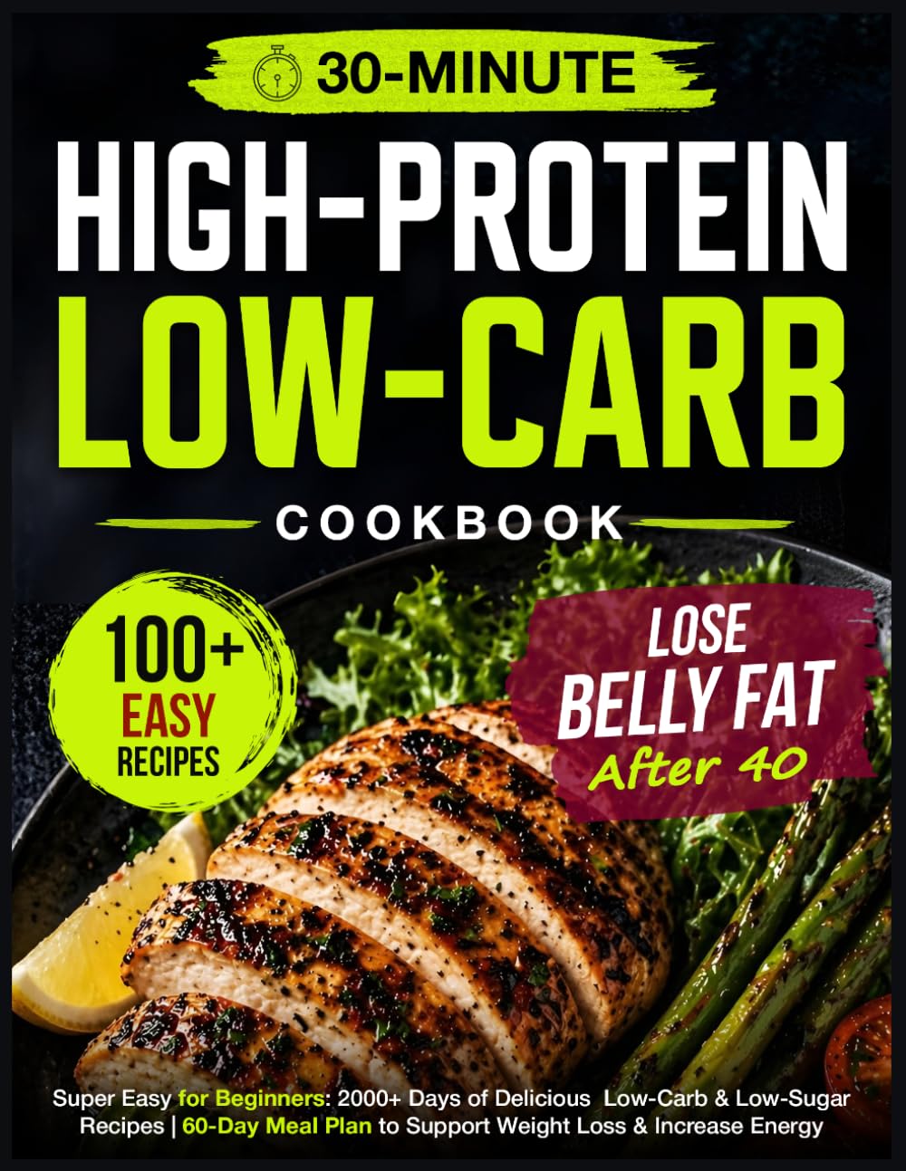 Super Easy High Protein Low Carb Diet Cookbook for Beginners: 2000+ Days of Delicious 30-Minute Low-Carb & Low-Sugar Recipes | 60-Day Meal Plan to Support Weight Loss & Increase Energy      Paperback – May 13, 2025