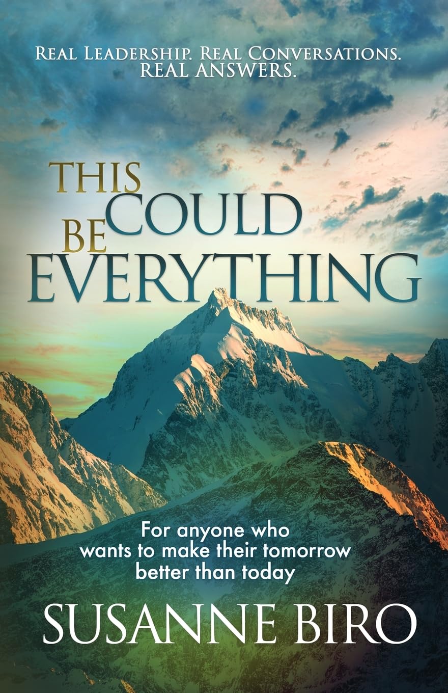 This Could Be Everything: For Anyone Who Wants To Make Their Tomorrow Better Than Today