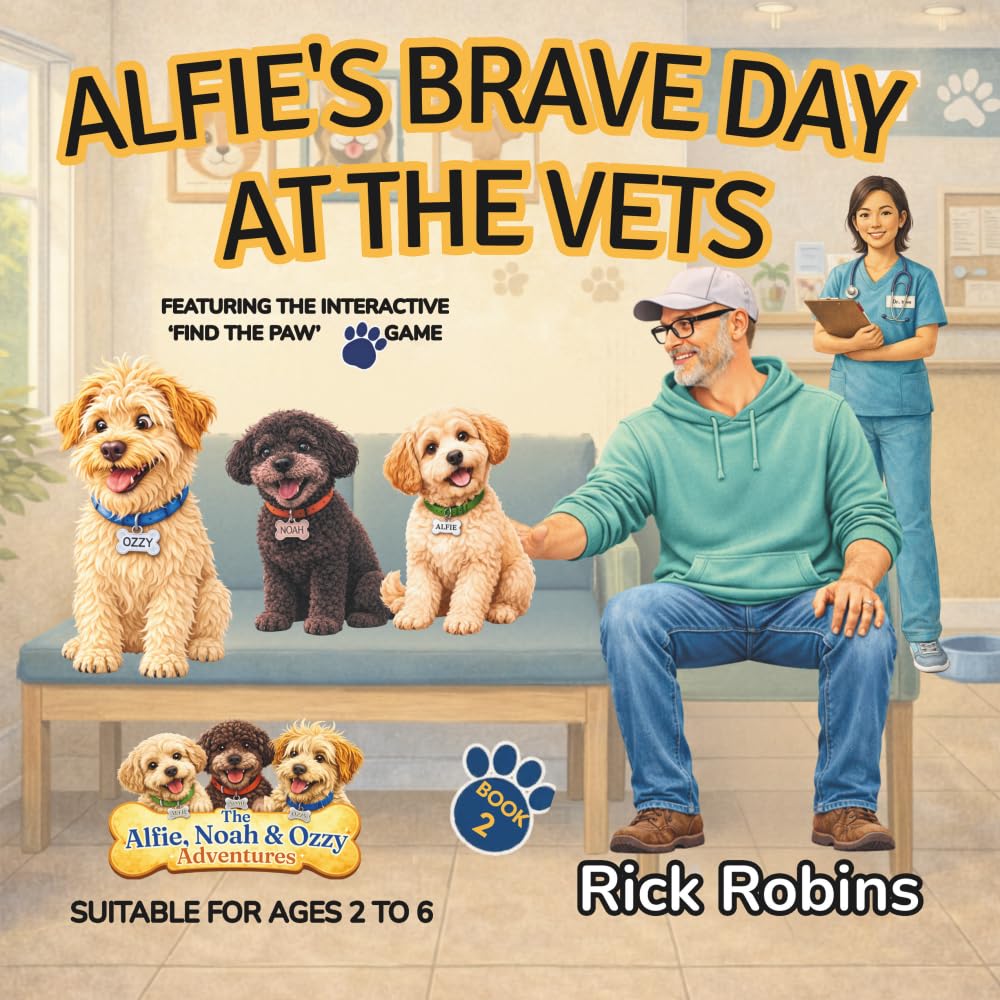 Alfie's Brave Day At The Vets: Funny Dog Stories for Kids Ages 2–6 | Bedtime Adventures with Life Lessons | Based on Real Rescue Dogs (The Alfie, Noah and Ozzy Adventures)