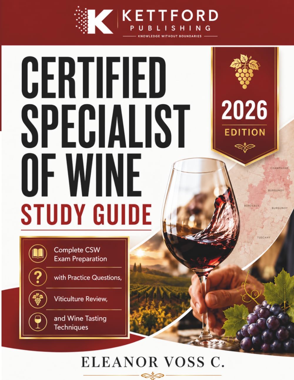 Certified Specialist of Wine Study Guide 2026-2027: Complete CSW Exam Preparation with Practice Questions, Viticulture Review, and Wine Tasting Techniques