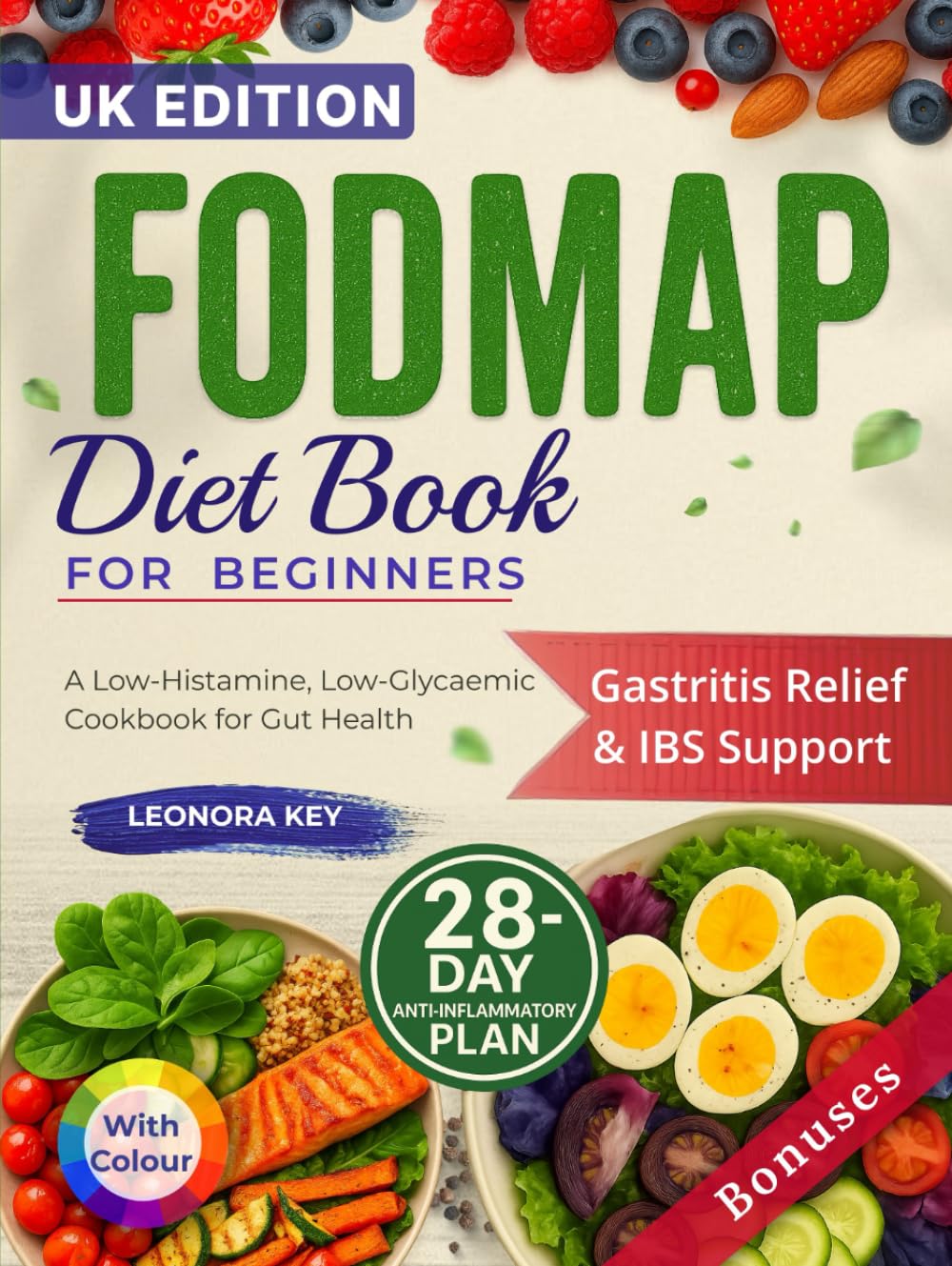 FODMAP Diet Book for Beginners: A Low-Histamine, Low-Glycaemic Cookbook for Gut Health, Gastritis Relief and IBS Support with a 28-Day Anti-Inflammatory Plan
