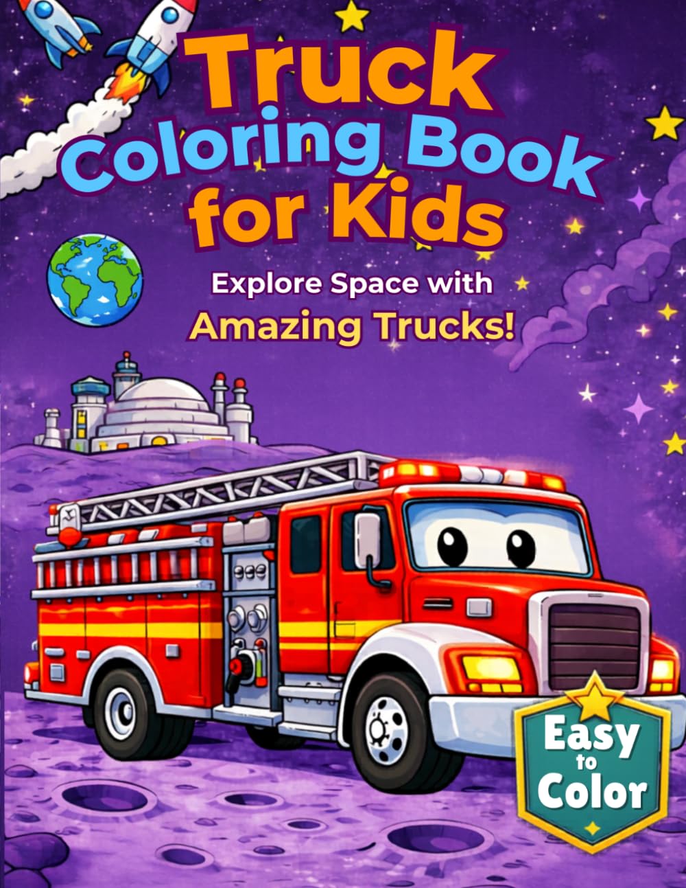 Truck Coloring Book for Kids: Explore Space with Amazing Truck