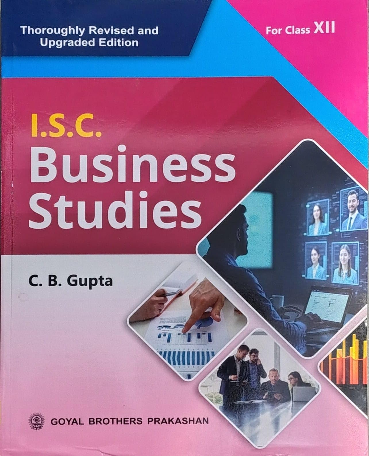 I.S.C. Business Studies Textbook for Class 12, Thoroughly Revised Edition by C. B. Gupta, Goyal Brothers Prakashan 2025-26 Paperback – 30 November 2024