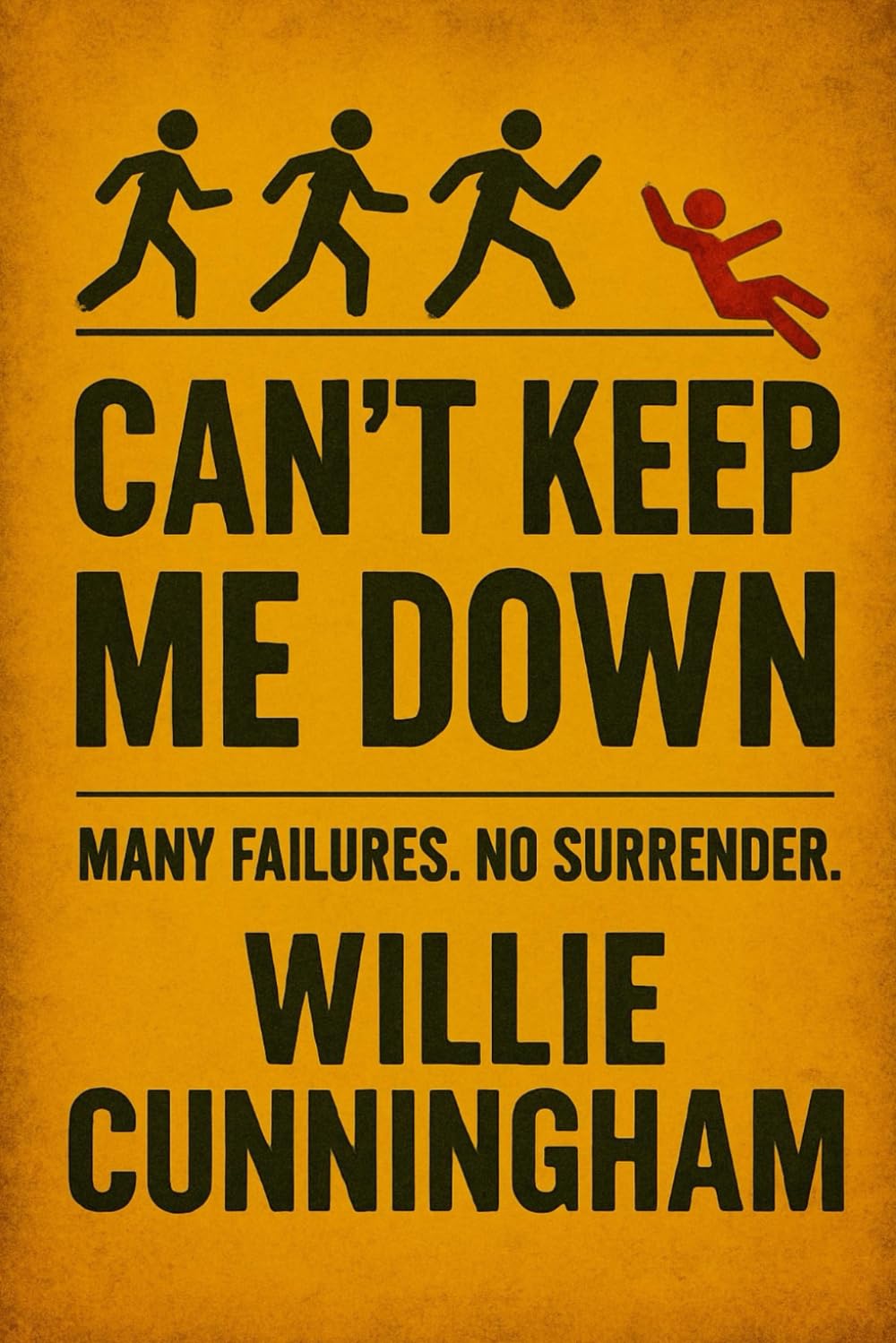 Can’t Keep Me Down: Many Failures. No Surrender.