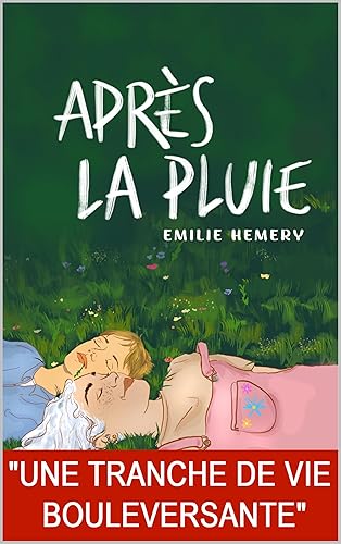 Après la pluie: Romance ( basée sur une histoire vraie ) : une quête de soi (French Edition)