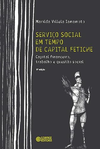 Serviço Social em tempo de capital fetiche: capital financeiro, trabalho e questão social
