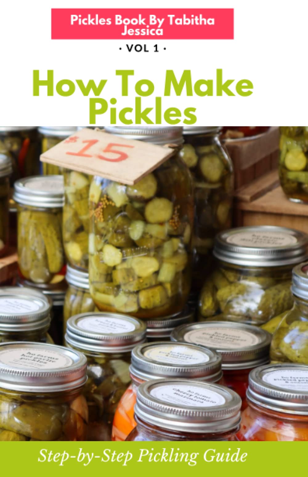 How to make pickles: Step-by-Step Pickling Guide (How To Make Pickles: A Step-By-Step Pickling Guide)