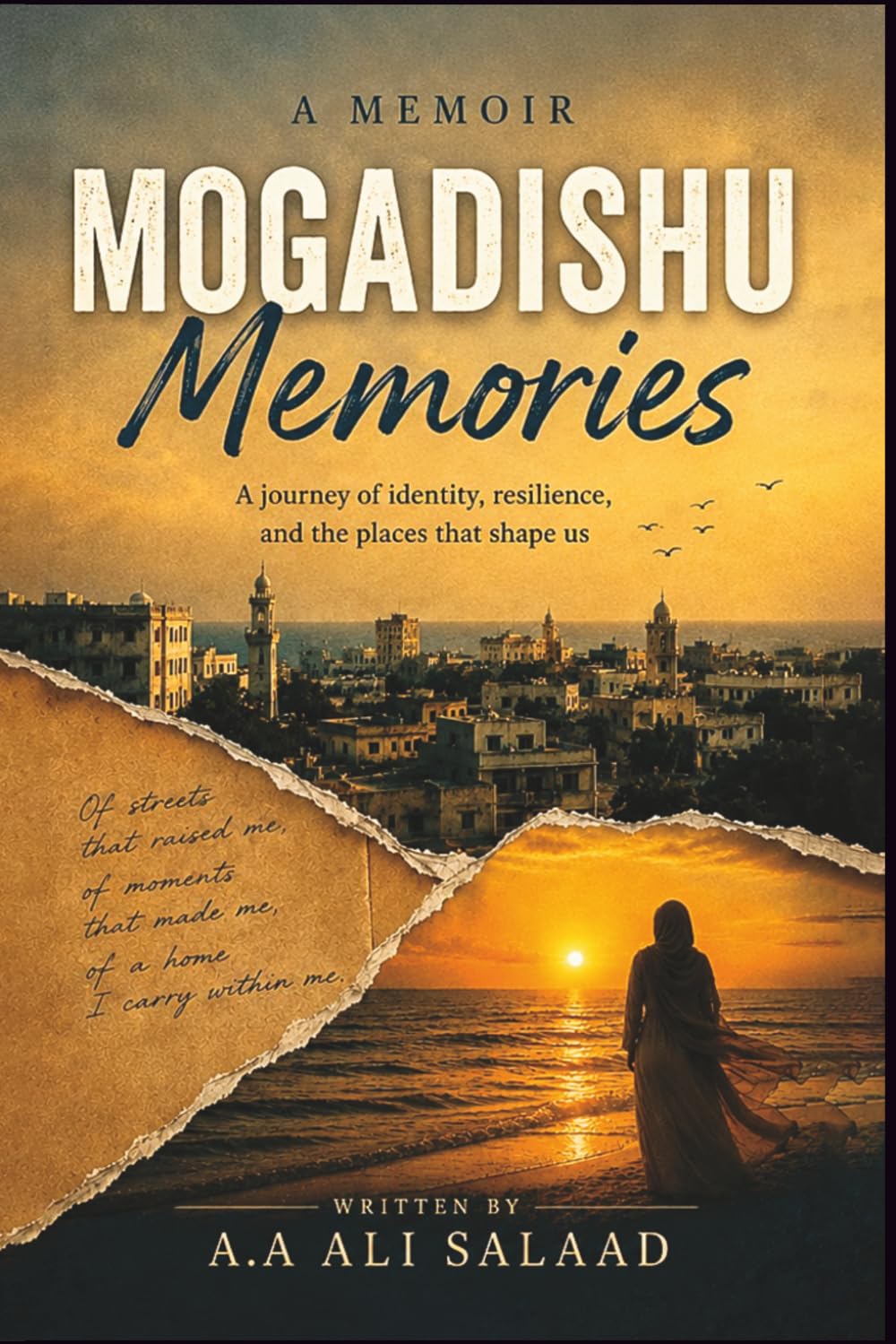 Mogadishu Memories: A Childhood in Mogadishu Before the Civil War — Family, Culture, and the World That Was Lost