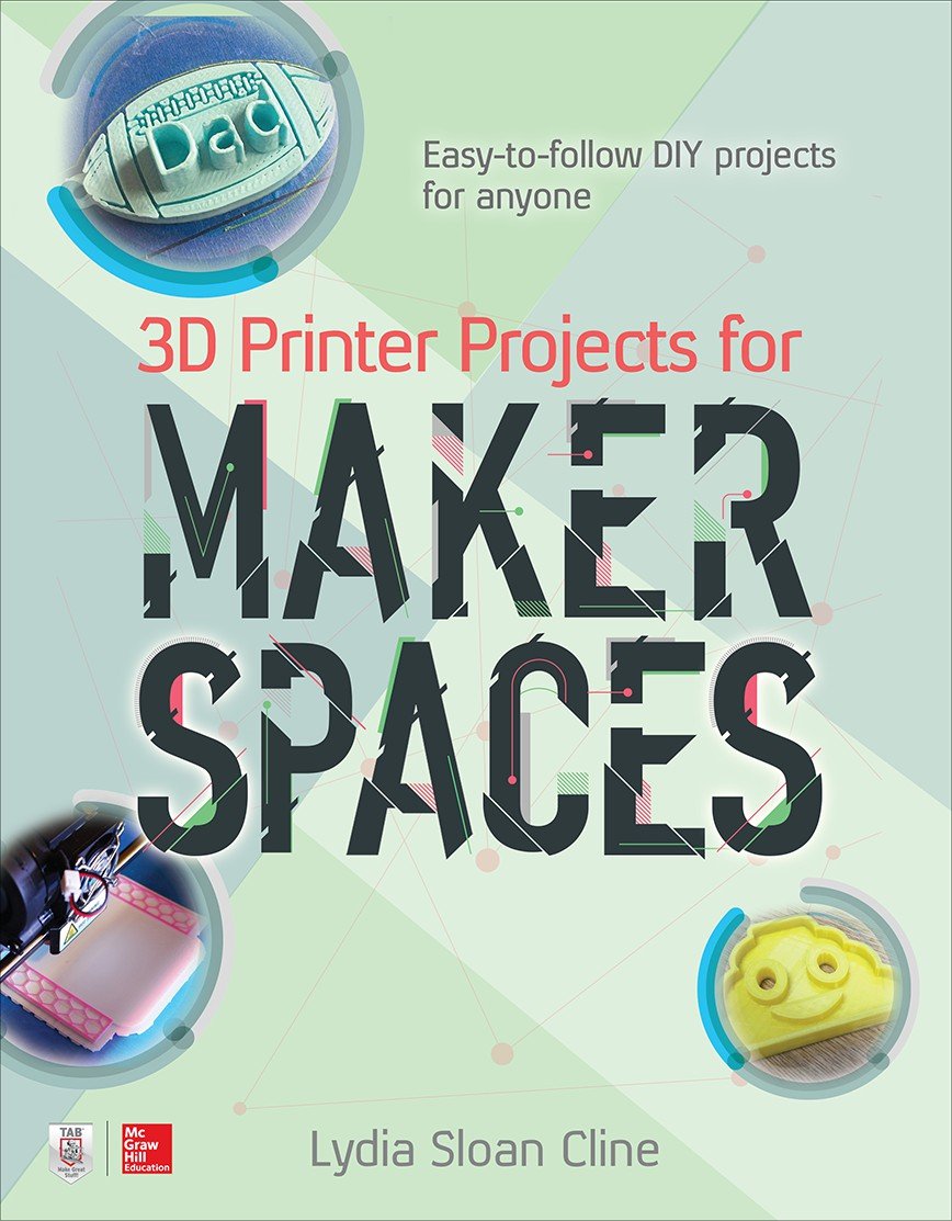 3D Printer Projects for Makerspaces 1st Edition, Kindle Edition