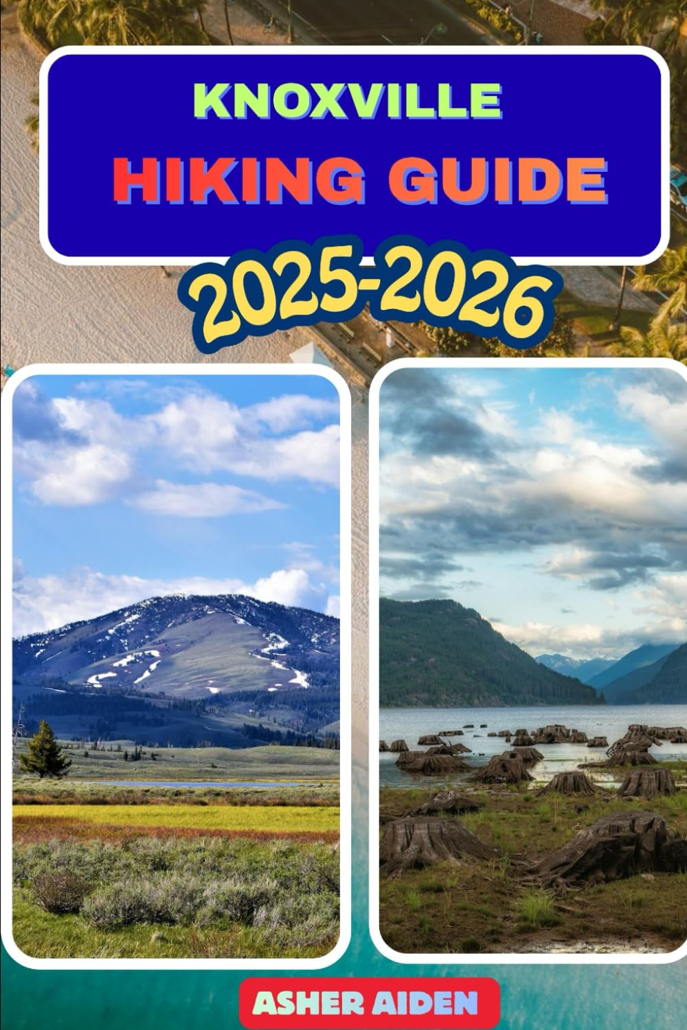 Knoxville Hiking Guide 2025–2026: 74 (Trailwise: The 2025 Hiking Series)