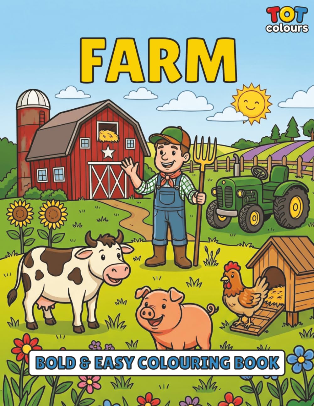 Farm Colouring Book: Bold & Easy Farming Designs for Little Ones (TOT Colours)