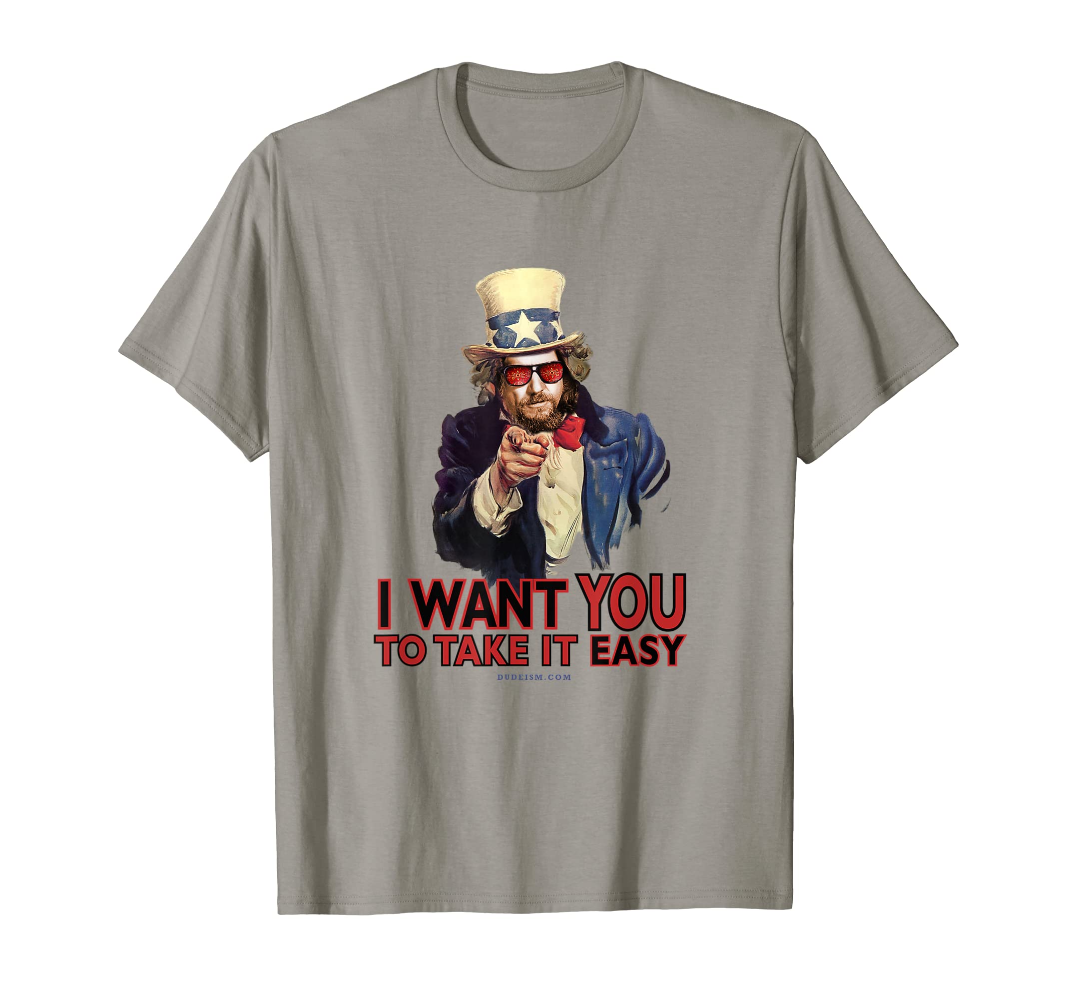 Dude I Want You to Take It Easy Tee Shirt T-Shirt