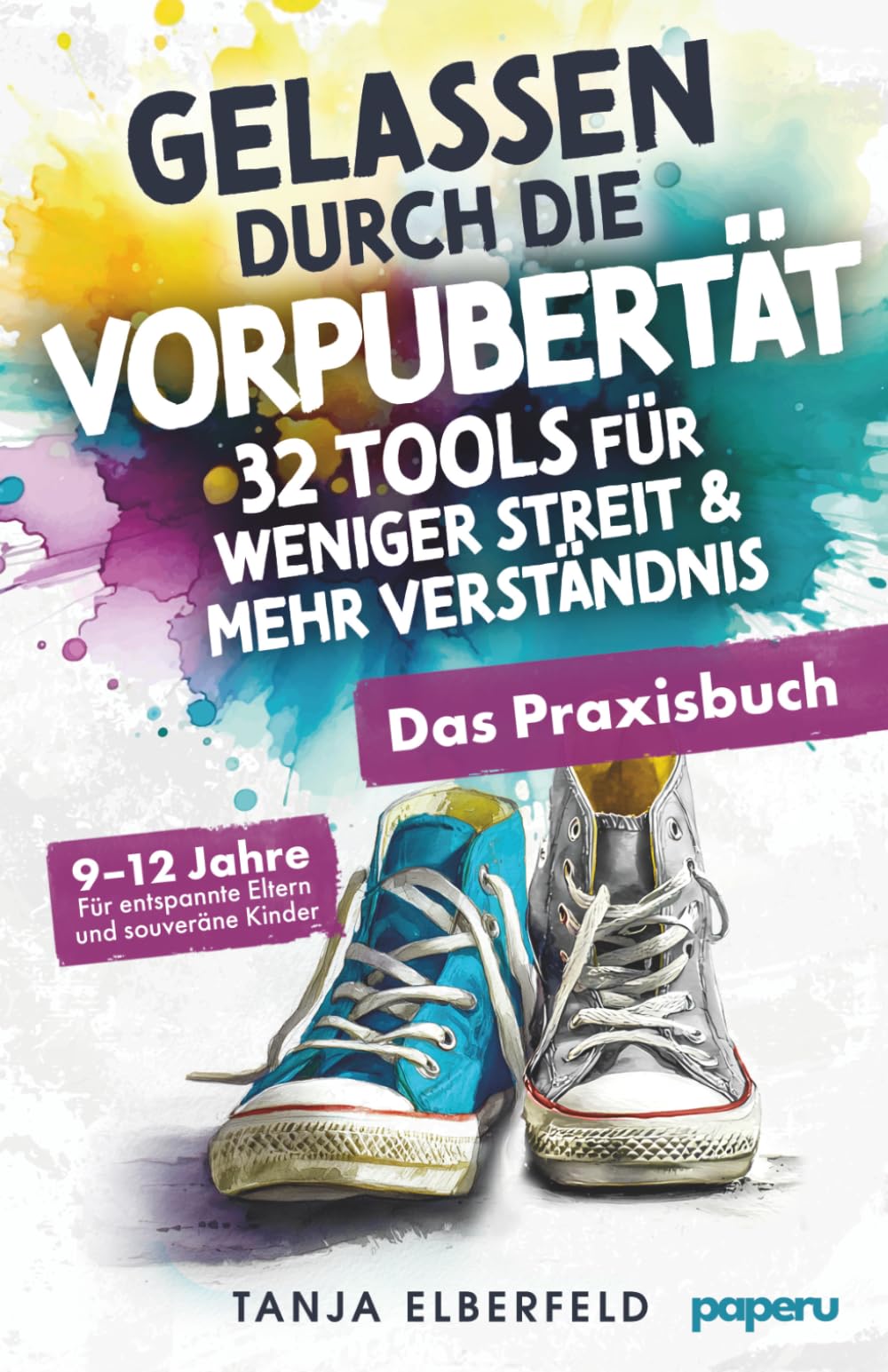 Gelassen durch die Vorpubertät – 32 Tools für weniger Streit & mehr Verständnis: Das Praxisbuch für entspannte Eltern und souveräne Kinder | 9–12 Jahre (Kompass Vorpubertät)