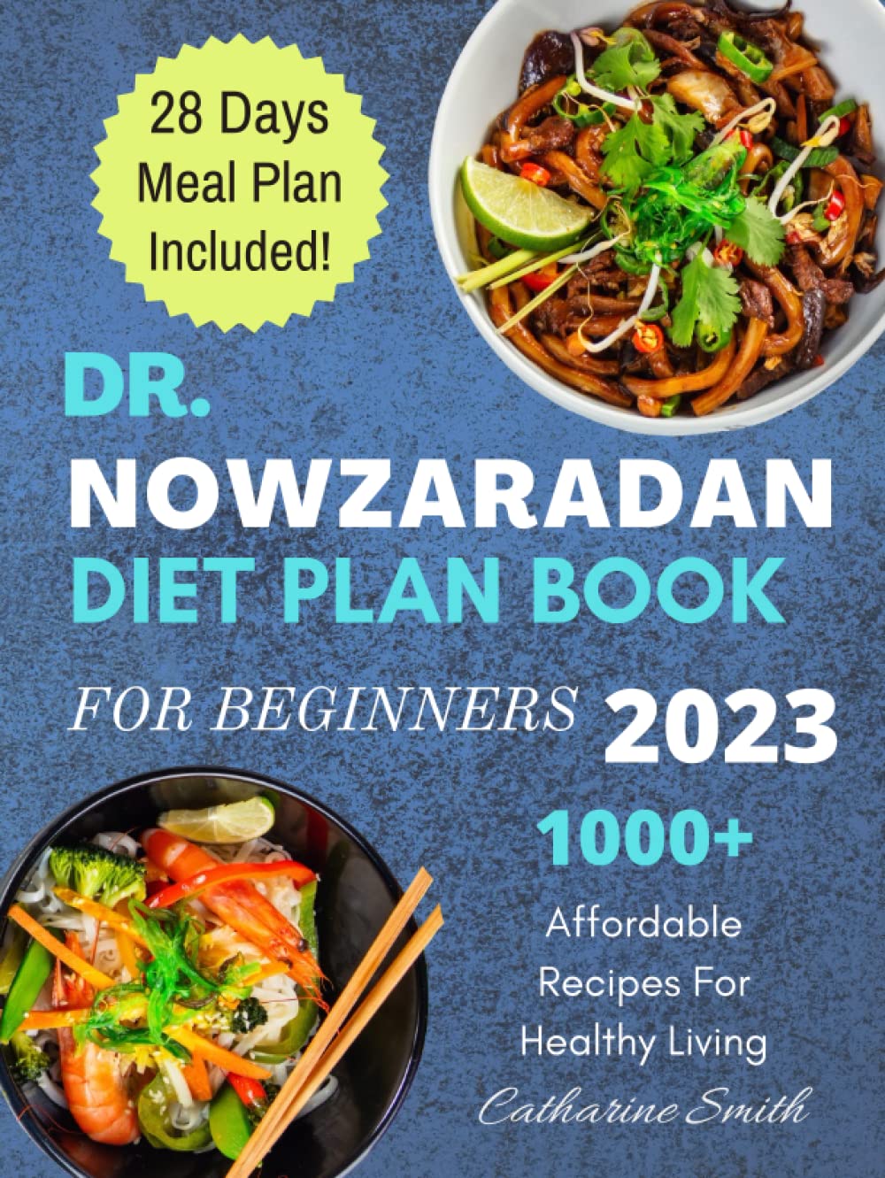 Dr Nowzaradan Diet Plan Book For Beginners 28 Days Meal Plan And 1000