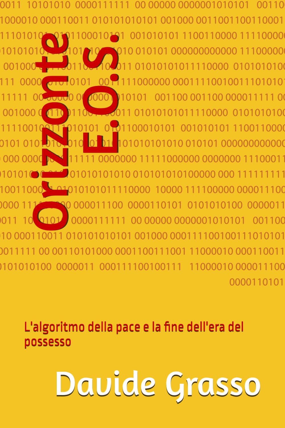 Orizzonte E.O.S.: L'algoritmo della pace e la fine dell'era del possesso