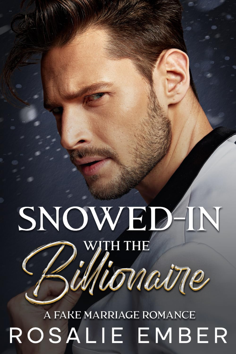 Snowed-In With the Billionaire: A Fake Marriage Romance