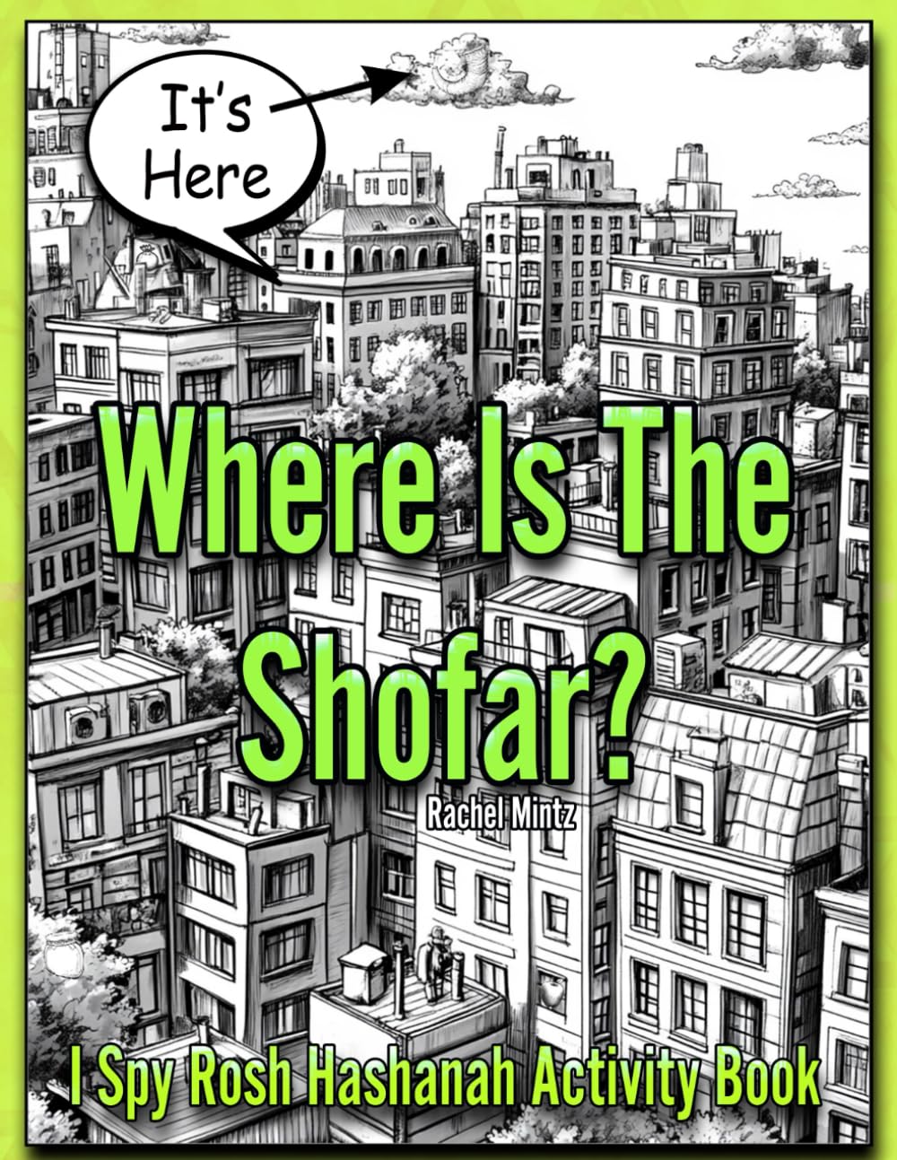 Where is the Shofar? I Spy Rosh Hashanah Activity Book: Jewish Holiday Picture Hunt, Search Challenge Puzzles | Fun Guessing Game for Kids & Adults