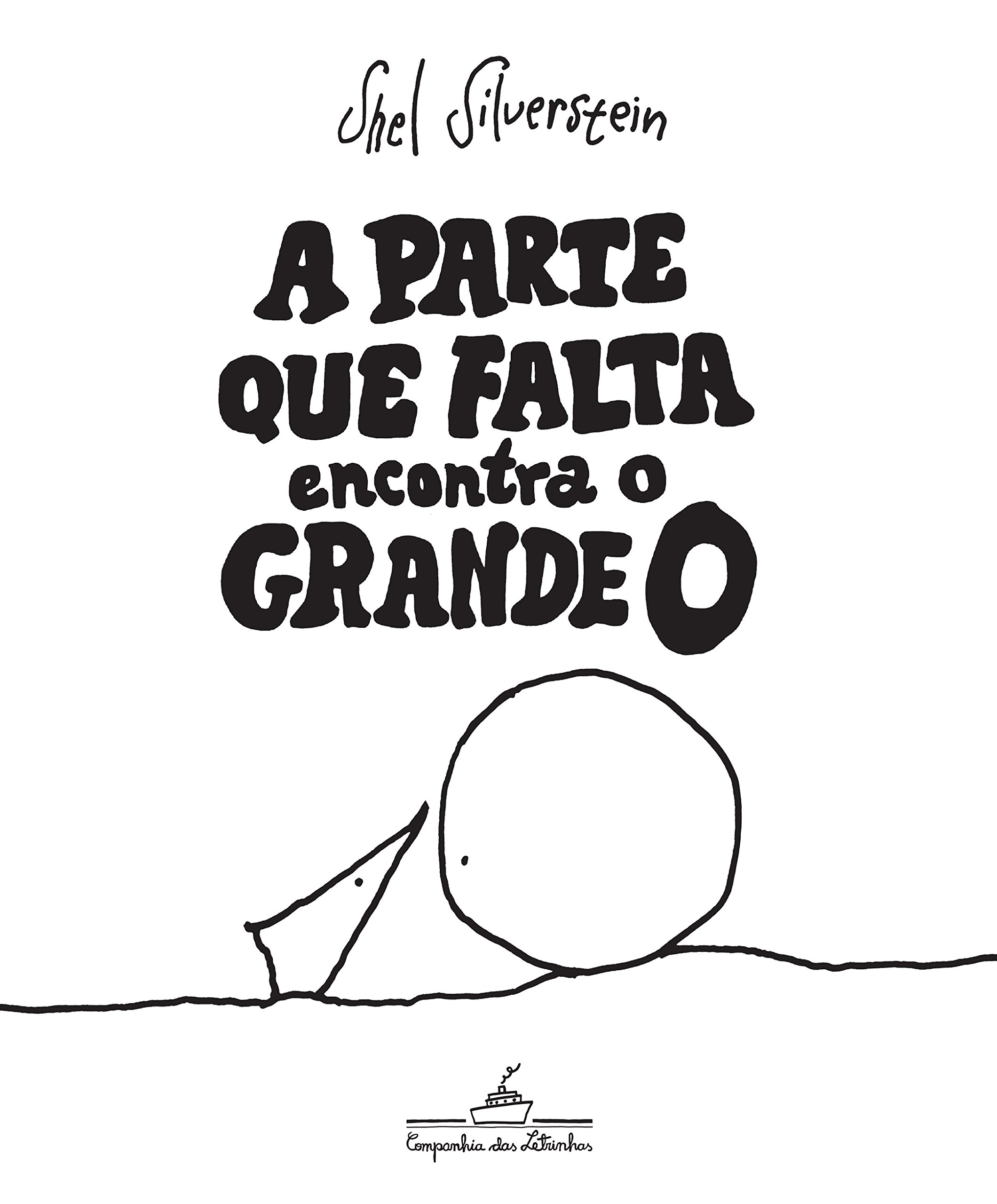 A parte que falta encontra o grande O : Silverstein, Shel, Silverstein ...