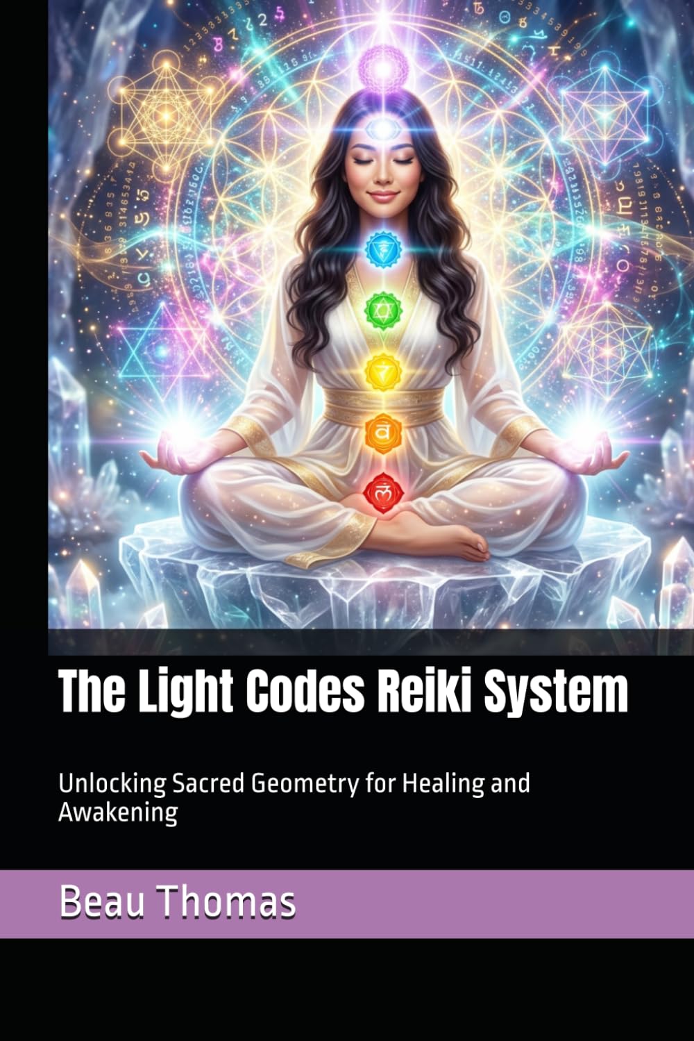 The Light Codes Reiki System: Unlocking Sacred Geometry for Healing and Awakening