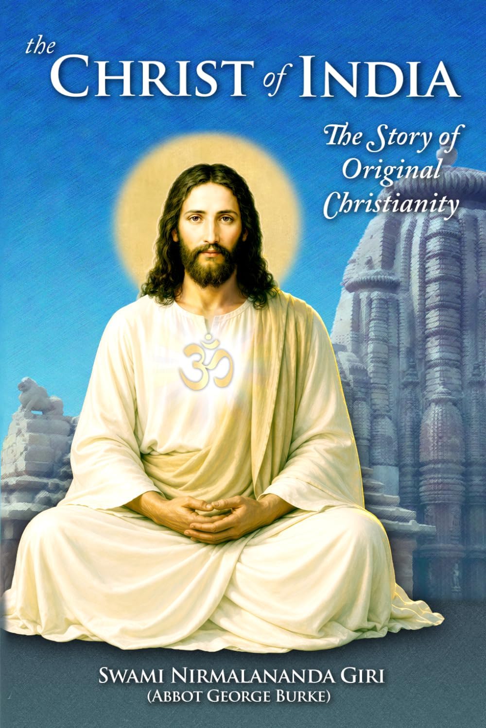 The Christ of India: The Story of Original Christianity