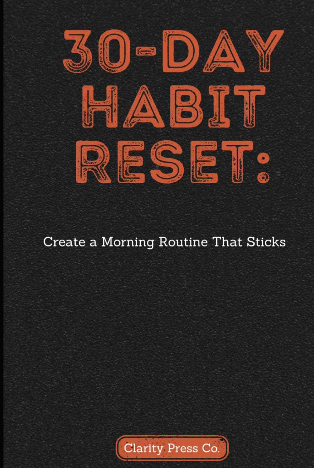 30-Day Habit Reset: Create A Morning Routine That Sticks