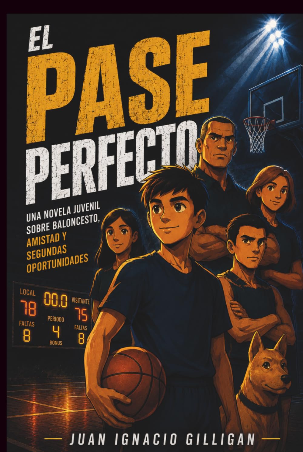 EL PASE PERFECTO: Una novela juvenil sobre baloncesto, amistad y segundas oportunidades (LOS CENTAUROS: equipo de baloncesto)