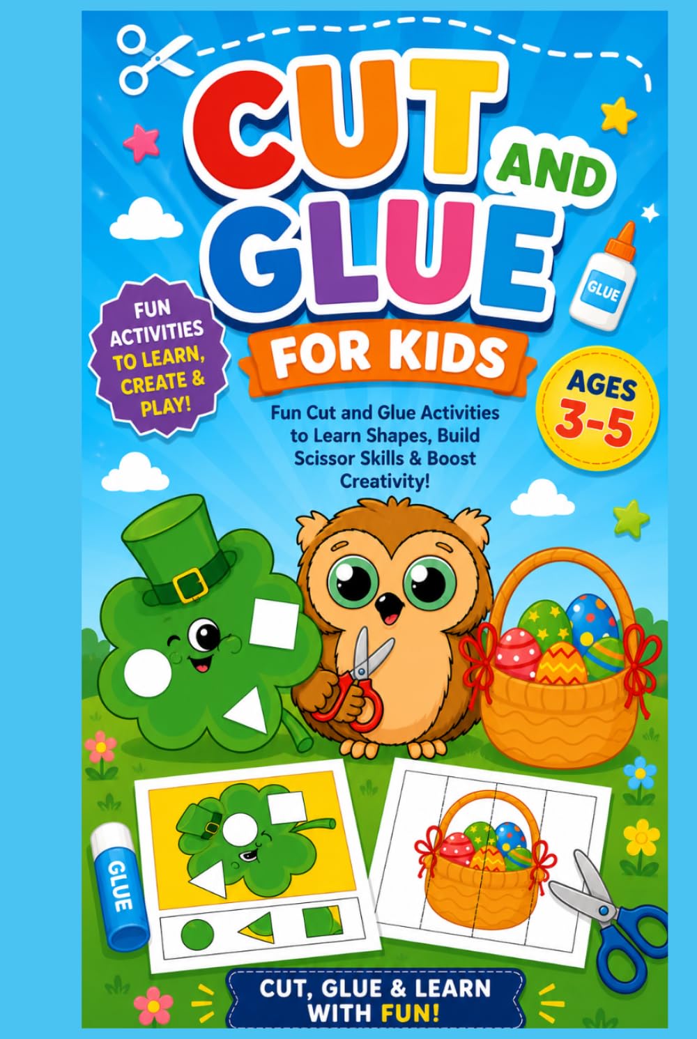 Cut and Glue for Kids: Fun Cut and Paste Activities for Preschoolers & Toddlers