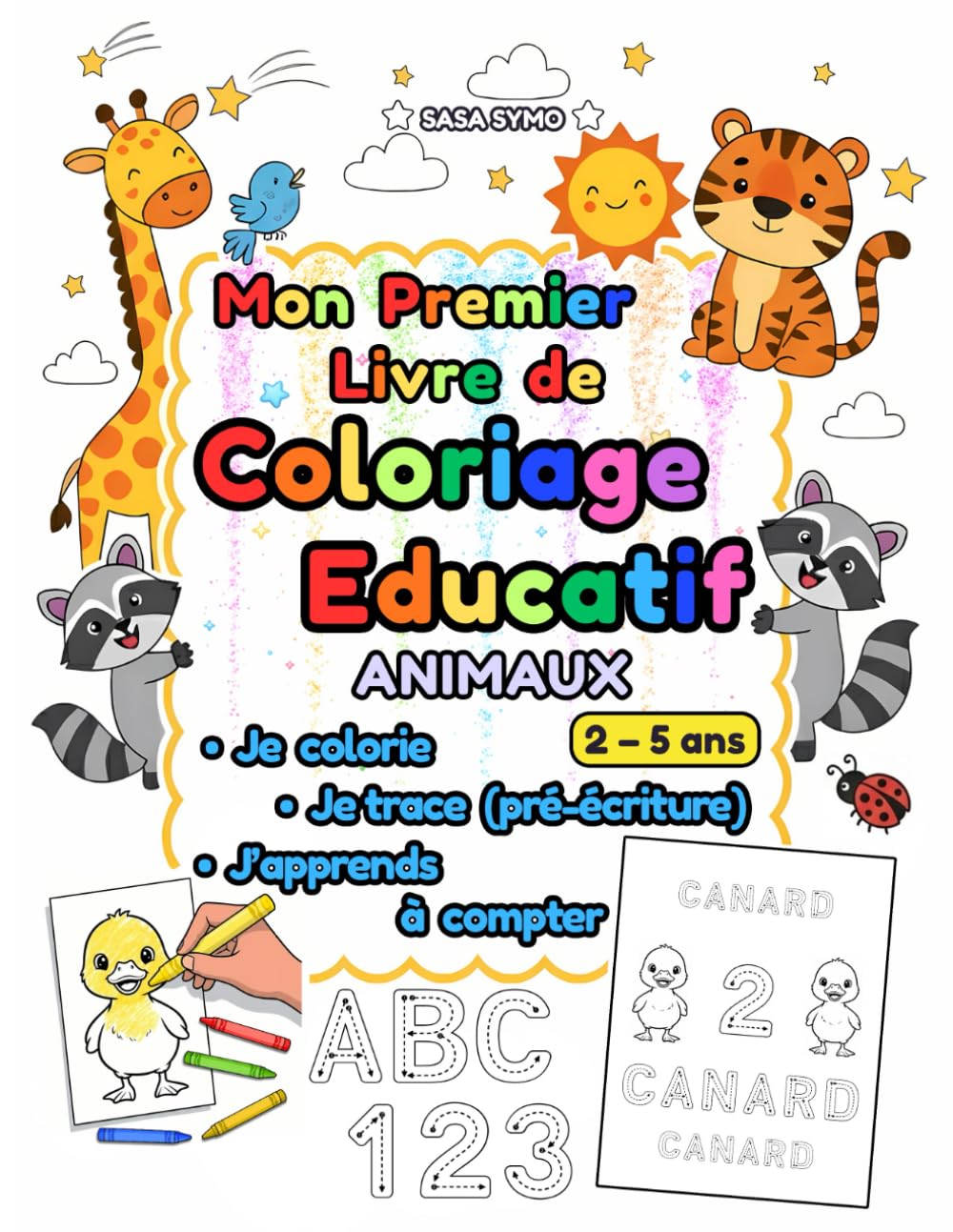 Mon premier livre de coloriage éducatif animaux: Je colorie, je trace (pré-écriture), j’apprends à compter. Coloriages animaux, 116 Activités ... chiffres et lettres à tracer, motricité fine