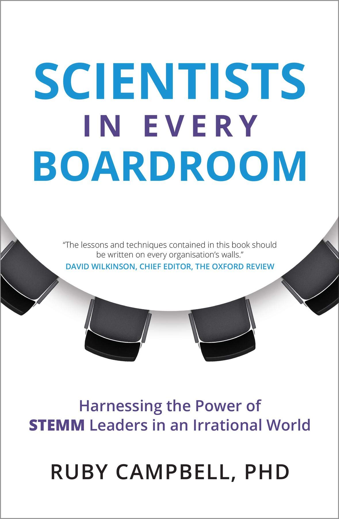 Scientists In Every Boardroom: Harnessing the Power of STEMM Leaders in an Irrational World