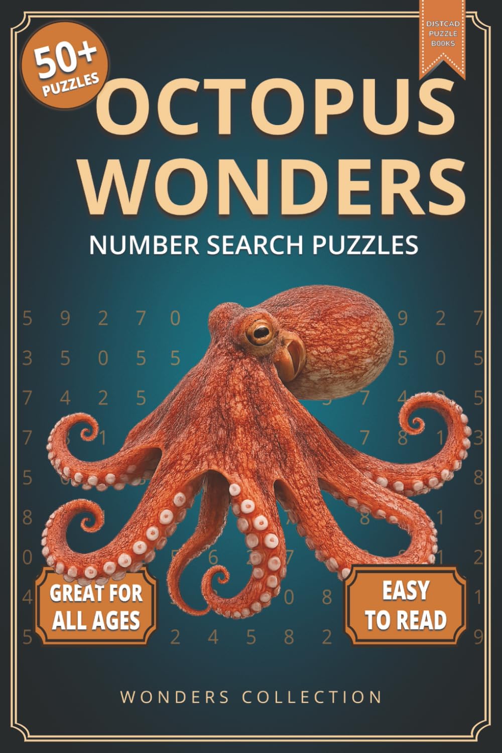 Octopus Wonders Number Search: Fun & Relaxing Large-Print Puzzle Book for All Ages: 50+ Easy-to-Read Number Search Puzzles Featuring Fascinating ... (Animal Wonders Number Search Puzzle Series)