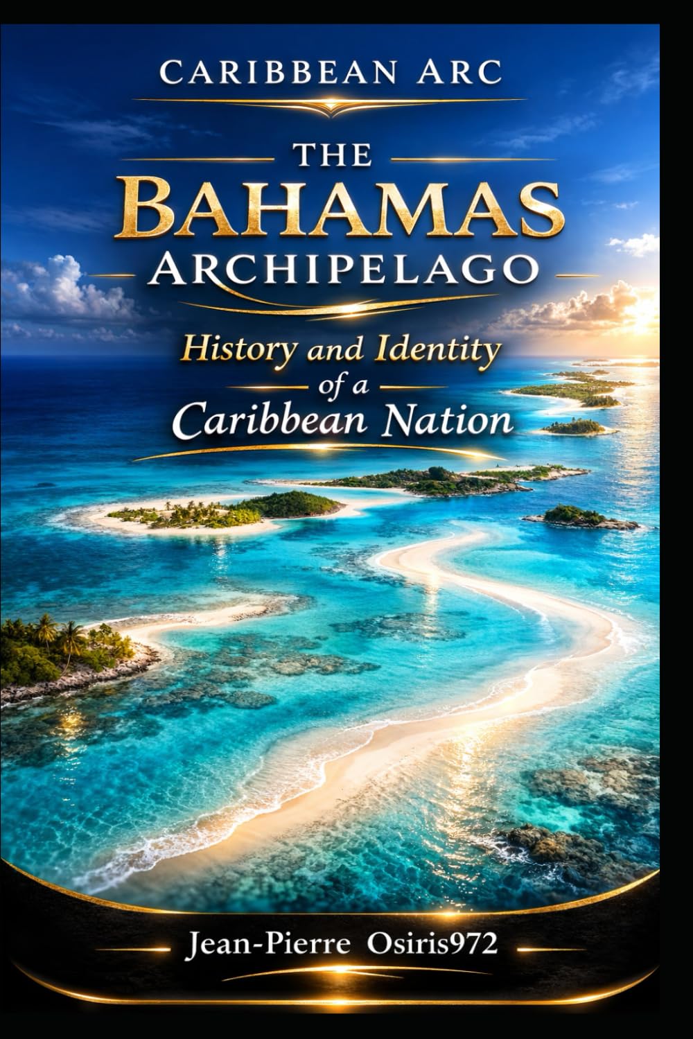 Arc Caribéen – Volume 1: The Bahamas: History and Identity of a Caribbean Archipelago