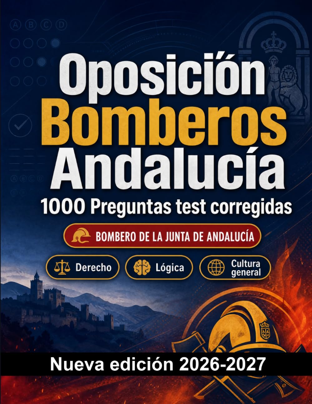Oposición Bomberos Andalucía : 1000 Preguntas test corregidas: Preparación oposición: test Derecho, Orden público, Seguridad, Administración, Ética y simulación de pruebas para aprobar