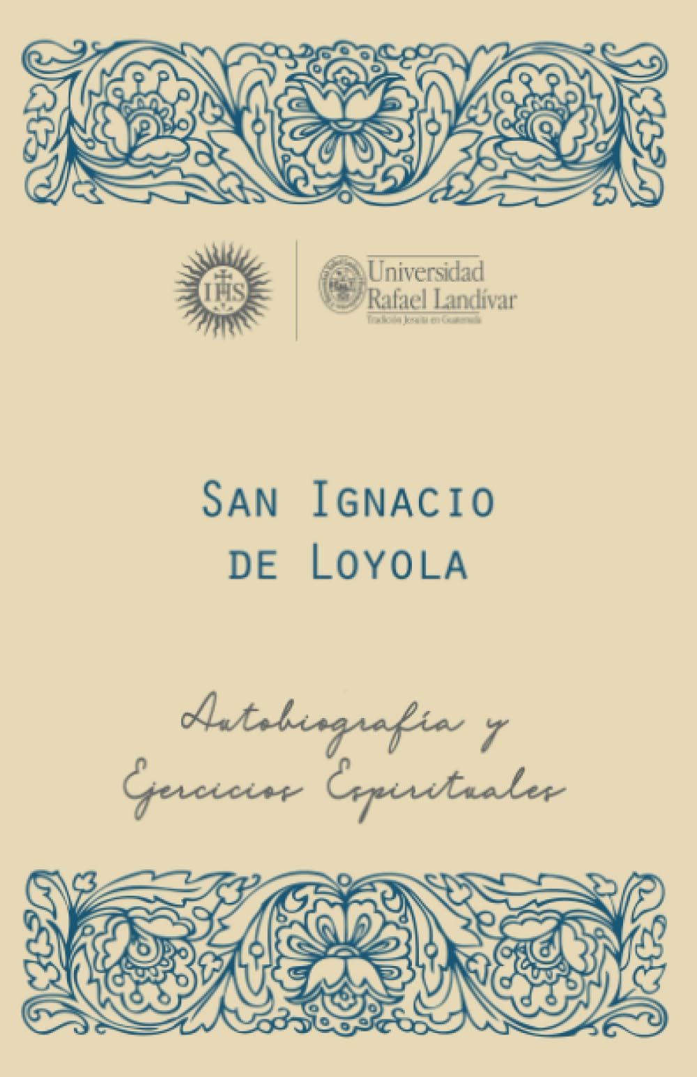San Ignacio de Loyola, S. J.: Autobiografía y Ejercicios Espirituales, edición especial