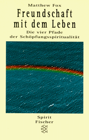Bild: Freundschaft mit dem Leben: Die vier Pfade der Sch�pfungsspiritualit�t f�r 8,41 EUR bei amazon.de