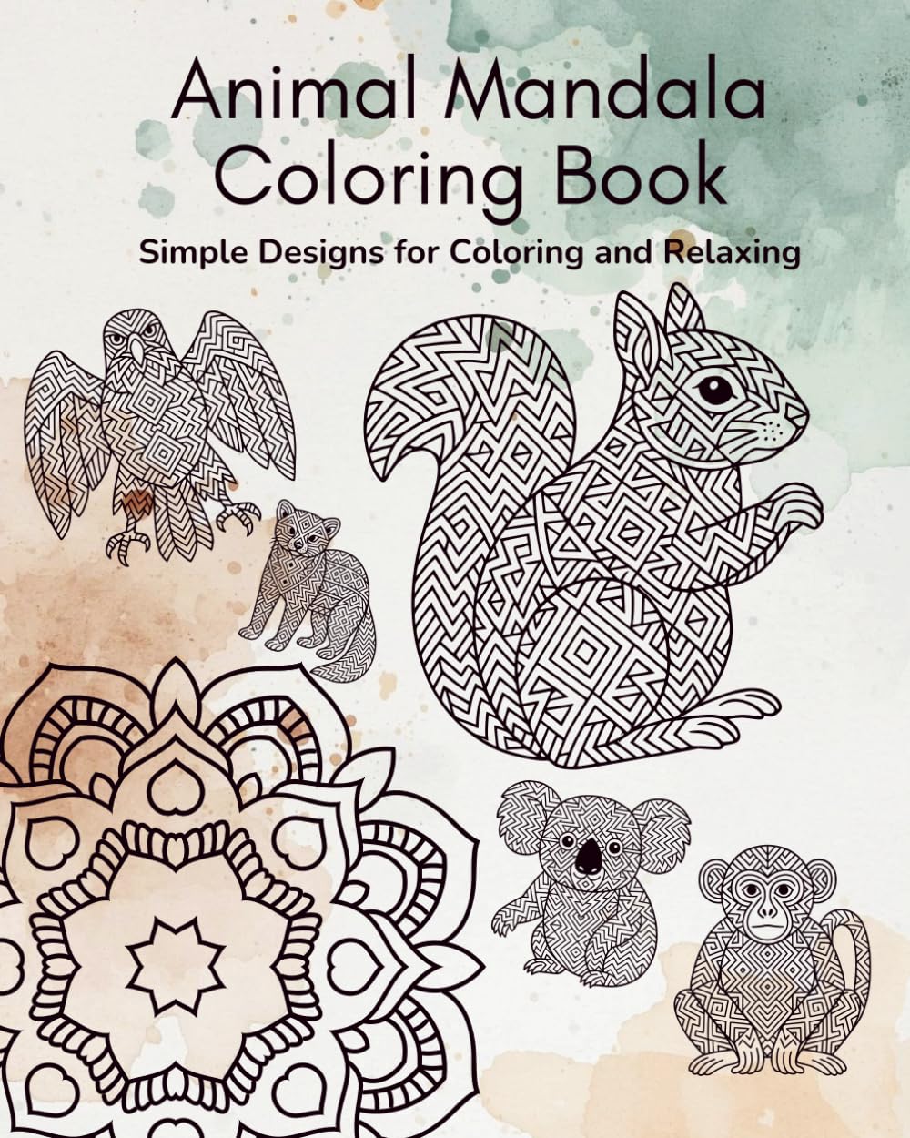 Animal Mandala Art Coloring Book: Beautiful Animal Mandalas for Relaxation, Stress Relief, and Creative Fun