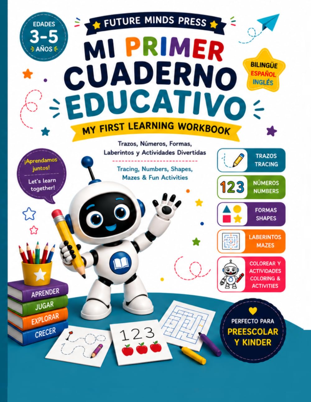 Mi Primer Cuaderno Educativo: Libro bilingüe de actividades para niños de 3 a 5 años (Future Minds Kids – Primeros Aprendizajes (3–5 años))