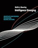 Intelligence Emerging: Adaptivity and Search in Evolving Neural Systems