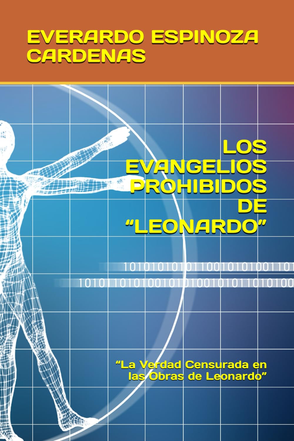 LOS EVANGELIOS PROHIBIDOS DE “LEONARDO”: “La Verdad Censurada en las Obras de Leonardo”