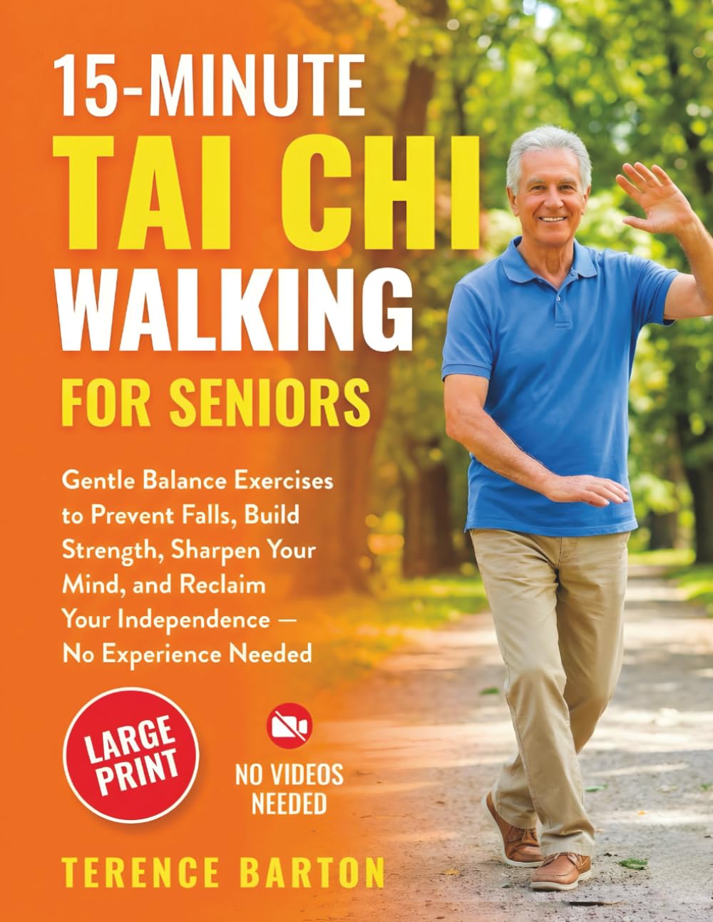 15-Minute Tai Chi Walking for Seniors: Gentle Balance Exercises to Prevent Falls, Build Strength, Sharpen Your Mind, and Reclaim Your Independence — No Experience Needed