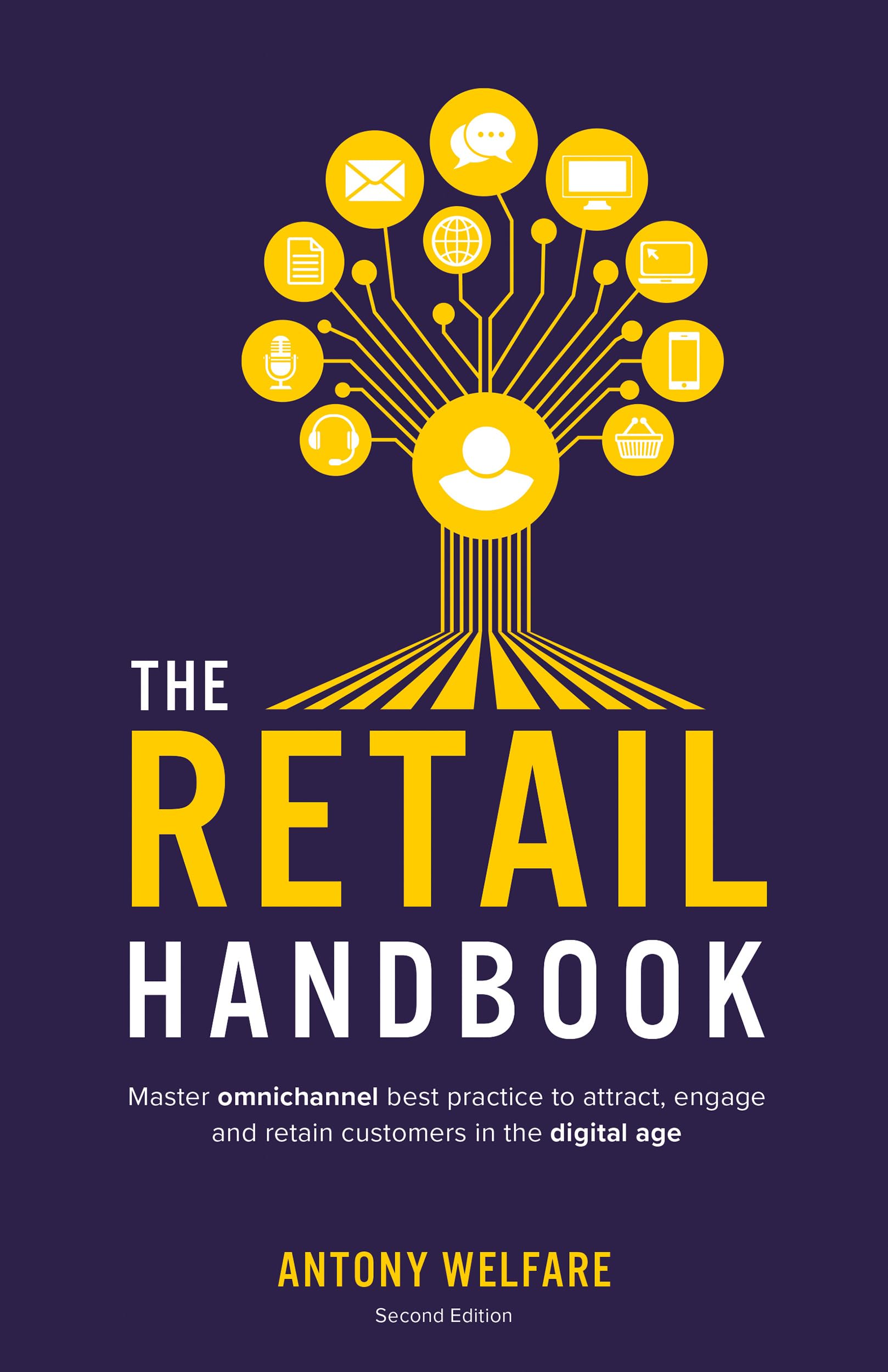 The Retail Handbook (Second Edition): Master omnichannel best practice to attract, engage and retain customers in the digital age