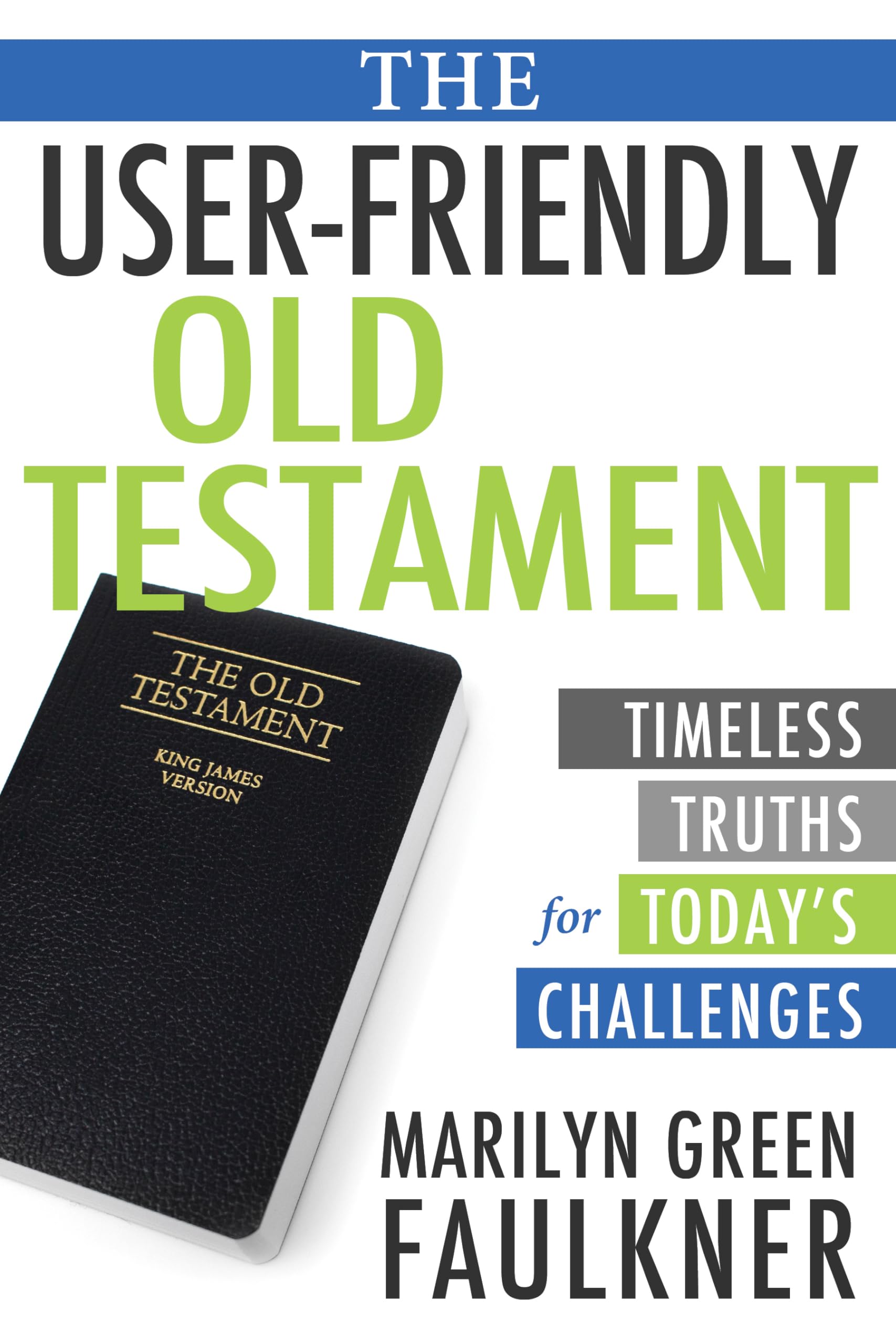 The User-Friendly Old Testament: A Modern Approach to Ancient Scripture [Paperback] Marilyn Green Faulkner [Paperback] Marilyn Green Faulkner [Paperback] Marilyn Green Faulkner [Paperback] Marilyn Green Faulkner [Paperback] Marilyn Green Faulkner [Paperback] Marilyn Green Faulkner [Paperback] Marilyn Green Faulkner [Paperback] Marilyn Green Faulkner [Paperback] Marilyn Green Faulkner [Paperback] Marilyn Green Faulkner [Paperback] Marilyn Green Faulkner [Paperback] Marilyn Green Faulkner