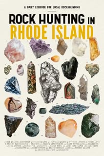 Rock Hunting in Rhode Island: Rock Collecting Log Book for Local Backyard Geology Lovers | A Practical Journal for Rock Hunting, Gathering & Cataloguing Rocks and Minerals