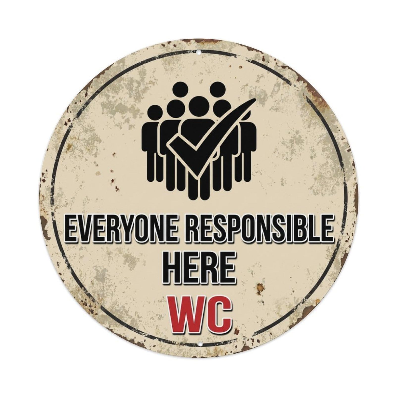 Metal Tin Sign Everyone Responsible Here WC Warning Sign