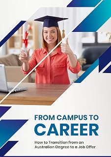 From Campus to Career: How to Transition from an Australian Degree to a Job Offer
