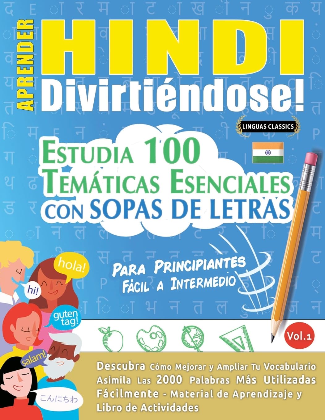 Aprender Hindi Divirtiéndose! – Para Principiantes: Fácil a Intermedio – Estudia 100 Temáticas Esenciales Con Sopas de Letras – Vol.1