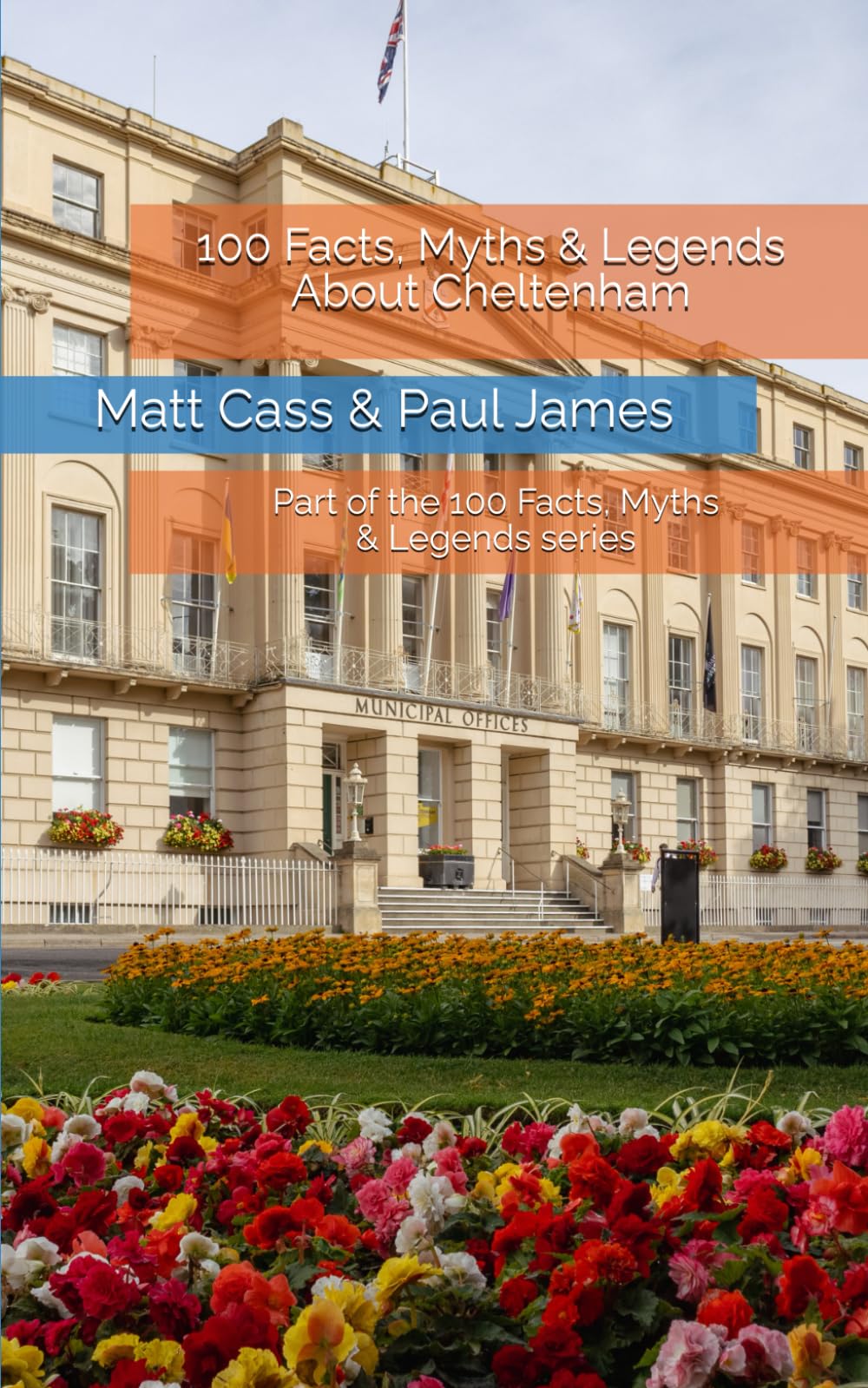 100 Facts, Myths & Legends About Cheltenham