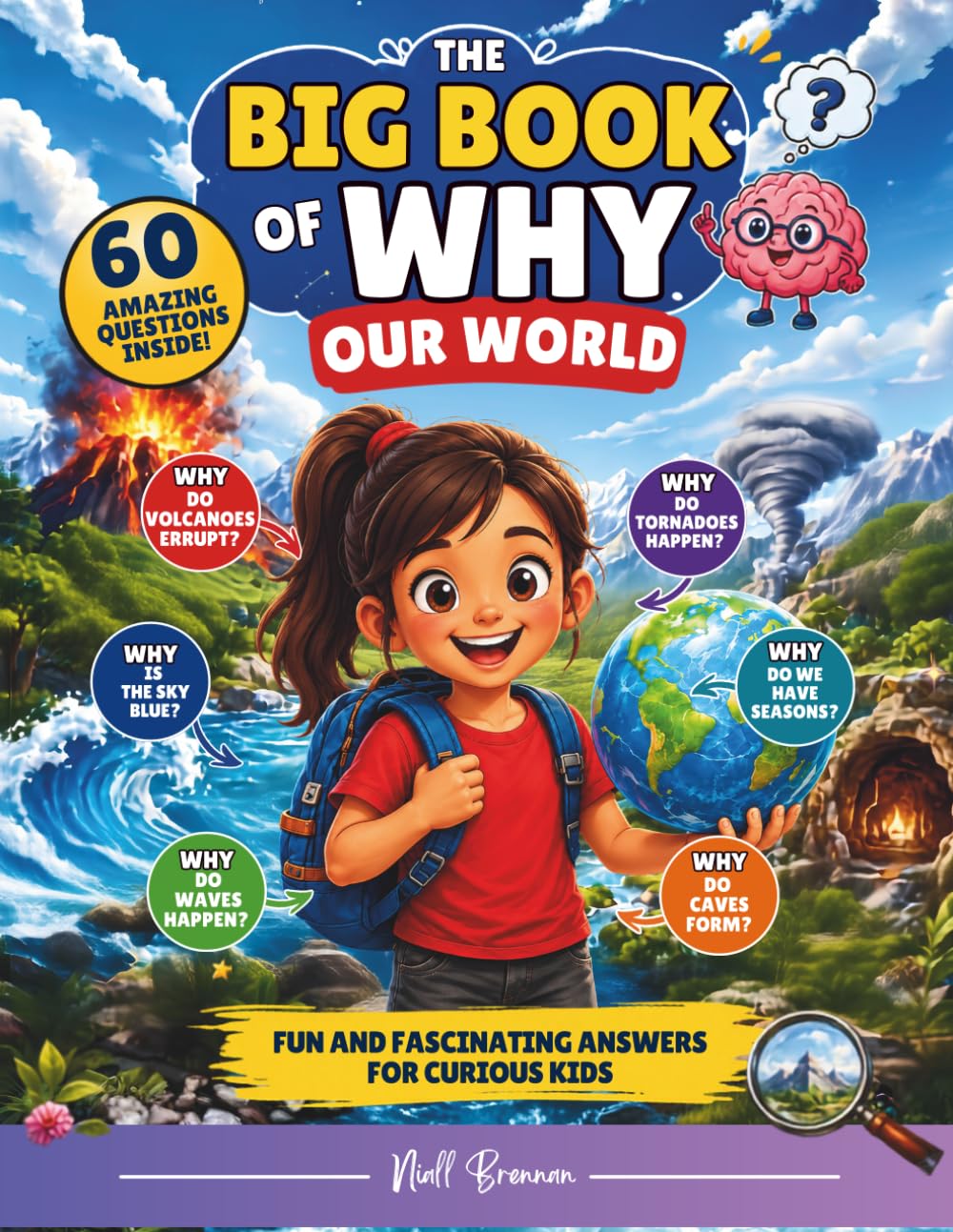 The Big Book of Why - Our World: 60 amazing questions inside, fun and fascinating answers for curious kids.