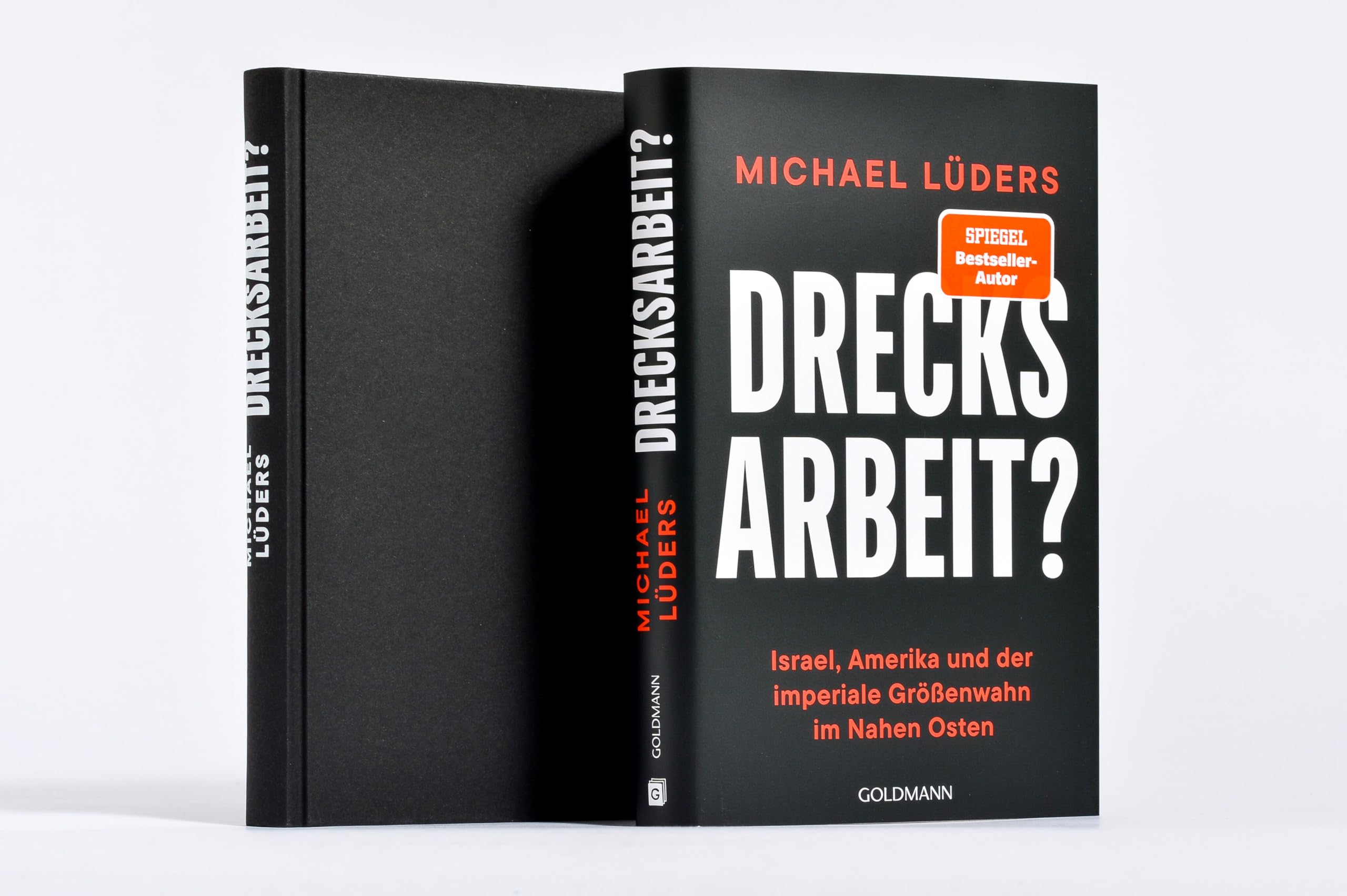 Drecksarbeit?: Israel, Amerika und der imperiale Größenwahn im Nahen Osten - SPIEGEL-Bestseller